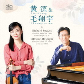 黄□＆毛翔宇／リヒャルト・シュトラウス／レスピーギ：ヴァイオリン・ソナタ 【CD】