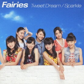 Fairies／Tweet Dream／Sparkle 【CD+DVD】