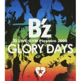 B’z LIVE-GYM Pleasure 2008 GLORY DAYS 【Blu-ray】