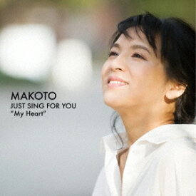 MAKOTO／Just Sing For You Vol.1 〜My Heart〜 【CD】