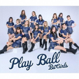 BsGirls／Play Ball 【CD+DVD】