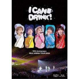 M！LK／10th Anniversary M！LK ARENA TOUR 2024 「I CAN DRINK！」《通常盤》 【Blu-ray】