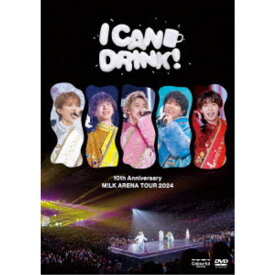 M！LK／10th Anniversary M！LK ARENA TOUR 2024 「I CAN DRINK！」《通常盤》 【DVD】