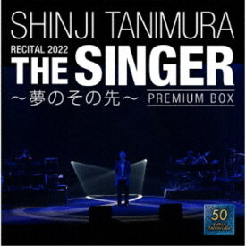 谷村新司／SHINJI TANIMURA RECITAL 2022 「THE SINGER」 ～夢のその先～ (初回限定) 【CD+DVD】