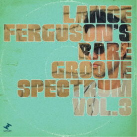 ランス・ファーガソン／Rare Groove Spectrum， Vol.3 【CD】