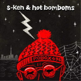 s-ken ＆ hot bomboms／P.O. BOX 496 【CD】