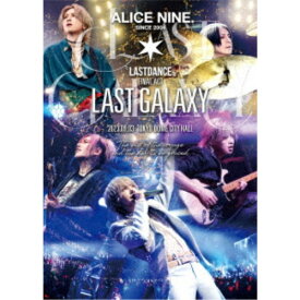 アリス九號.／LAST DANCE FINAL ACT『Last Galaxy』 【Blu-ray】