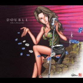 DOUBLE／Life is beautiful 【CD】