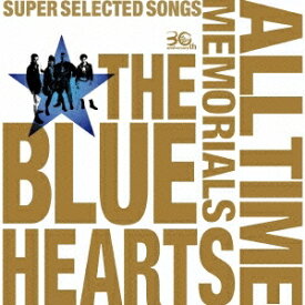 THE BLUE HEARTS／THE BLUE HEARTS 30th ANNIVERSARY ALL TIME MEMORIALS ～SUPER SELECTED SONGS～《通常盤B》 【CD】