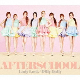 AFTERSCHOOL／Lady Luck／Dilly Dally 【CD+DVD】