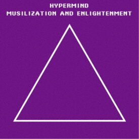 【12/5限定! 最大1000円OFFクーポン】HYPERMIND／MUSILIZATION AND ENLIGHTENMENT 【CD】
