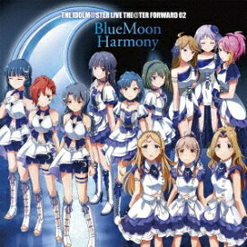 (ゲーム・ミュージック)／THE IDOLM＠STER LIVE THE＠TER FORWARD 02 BlueMoon Harmony 【CD】