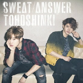 東方神起／Sweat／Answer (初回限定) 【CD+DVD】