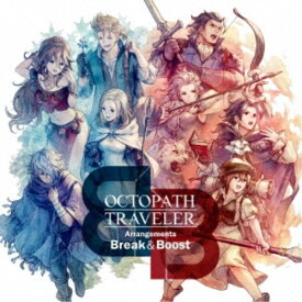 西木康智／OCTOPATH TRAVELER Arrangements -Break ＆ Boost- 【CD】