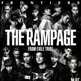 THE RAMPAGE from EXILE TRIBE／FRONTIERS 【CD】
