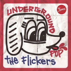 The Flickers／UNDERGROUND POP 【CD+DVD】