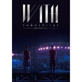 東方神起 LIVE TOUR 2015 WITH《通常版》 【DVD】