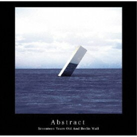 17歳とベルリンの壁／Abstract 【CD】