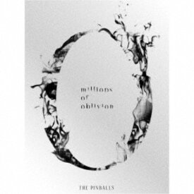 THE PINBALLS／millions of oblivion (初回限定) 【CD+Blu-ray】