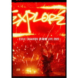 EXILE TAKAHIRO／EXILE TAKAHIRO 武道館 LIVE 2023 EXPLORE (初回限定) 【Blu-ray】