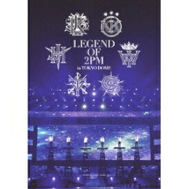 LEGEND OF 2PM in TOKYO DOME 【DVD】