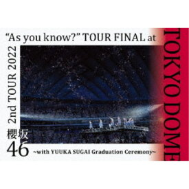 櫻坂46／2nd TOUR 2022 As you know？ TOUR FINAL at 東京ドーム 〜with YUUKA SUGAI Graduation Ceremony〜《通常盤》 【DVD】