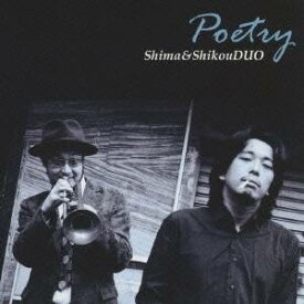 Shima＆ShikouDUO／Poetry 【CD】