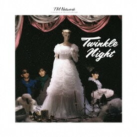 TM NETWORK／TWINKLE NIGHT 【CD】