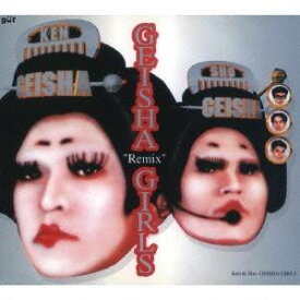 【次回使える2000円OFFクーポン配布中※条件あり】GEISHA GIRLS／ゲイシャリミックスガールズ 【CD】