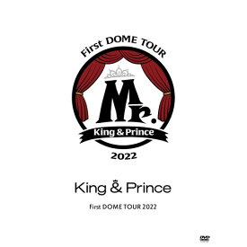 King ＆ Prince／King ＆ Prince First DOME TOUR 2022 〜Mr.〜 (初回限定) 【DVD】