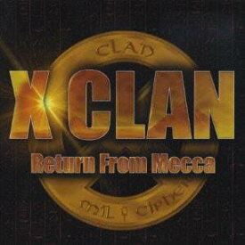 X・クラン／リターン・フロム・メッカ 【CD】