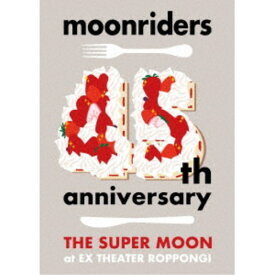 ムーンライダーズ／moonriders 45th anniversary THE SUPER MOON LIVE 【DVD】