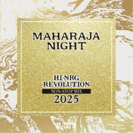 【7/18限定! 楽天会員なら最大P4倍】(V.A.)／MAHARAJA NIGHT HI-NRG REVOLUTION NON-STOP MIX 2025 【CD】