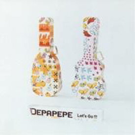 DEPAPEPE／Let’s Go！！！ 【CD】