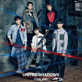 【7/13〜 エントリー&5000円以上購入でP最大5倍】FTISLAND／UNITED SHADOWS《限定盤B》 (初回限定) 【CD+DVD】