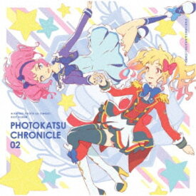 STAR☆ANIS ＆ AIKATSU☆STARS！／スマホアプリ『アイカツ！フォトonステージ！！』ベストアルバム PHOTOKATSU CHRONICLE 02 【CD】