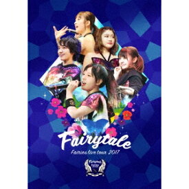 フェアリーズ／フェアリーズ LIVE TOUR 2017 -Fairytale- 【DVD】