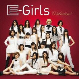 E-Girls／Celebration！ 【CD】