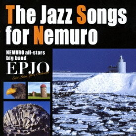 EPJO／The Jazz Songs for Nemuro 【CD】