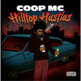 COOP MC／Hilltop Hustlas 【CD】