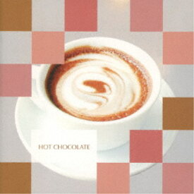 (V.A.)／HOT CHOCOLATE 【CD】