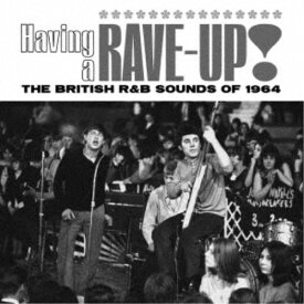 (V.A.)／ハビング・ア・レイヴ・アップ！ザ・ブリティッシュR＆Bサウンズ・オブ1964(3CDボックス) 【CD】