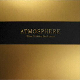 ATMOSPHERE／WHEN LIFE GIVE YOU LEMONS， YOU PAINT THAT SHIT GOLD 【CD】