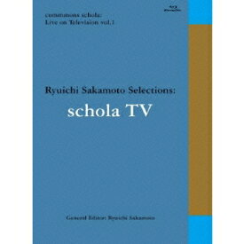 坂本龍一／commmons schola： Live on Television vol.1 Ryuichi Sakamoto Selections： schola TV 【Blu-ray】