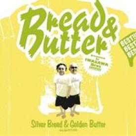 BREAD ＆ BUTTER／シルバーブレッド＆ゴールデンバター 〜アーリーベスト1972-1981〜 【CD】