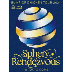 BUMP OF CHICKEN／BUMP OF CHICKEN TOUR 2024 Sphery Rendezvous at TOKYO DOME 【Blu-ray】
