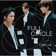 ≪初回仕様≫CNBLUE／FULL CIRCLE (初回限定) 【CD+DVD】