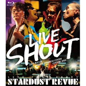 スターダスト・レビュー／STARDUST REVUE LIVE TOUR SHOUT 【Blu-ray】