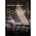 IDOLiSH7/アイドリッシュセブン 1st LIVE「Road To Infinity」 DAY1 【DVD】