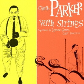 チャーリー・パーカー／チャーリー・パーカー・ウィズ・ストリングス (初回限定) 【CD】